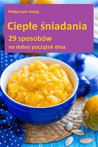 Ciepłe śniadania - Małgorzata Haisig - E-Book