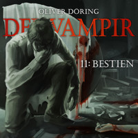 Der Vampir, Teil 11: Bestien - Oliver Döring - Hörbuch