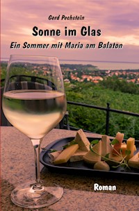 Sonne im Glas - Gerd Pechstein - E-Book