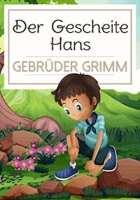 Der Gescheite Hans - Gebrüder Grimm - E-Book
