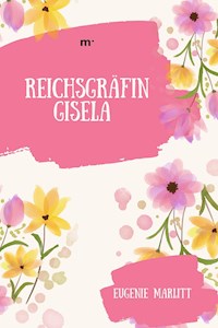 Reichsgräfin Gisela - Eugenie Marlitt - E-Book