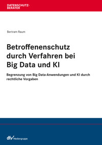 Betroffenenschutz durch Verfahren bei Big Data und KI - Bertram Raum - E-Book