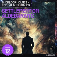 Settlement on Aldebaran C (Sherlock Holmes - The Galactic Cases, Episode 12) - Sir Arthur Conan Doyle - Hörbuch
