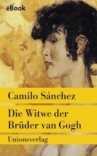 Die Witwe der Brüder van Gogh - Camilo Sánchez - E-Book + Hörbuch