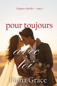 Pour toujours avec toi (Toujours Ashville — tome 2) - Fiona Grace - E-Book