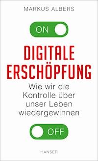 Digitale Erschöpfung - Markus Albers - E-Book