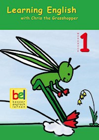 Learning English with Chris the Grasshopper - Beate Baylie - E-Book