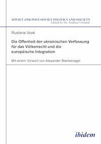 Die Offenheit der ukrainischen Verfassung für das Völkerrecht und die europäische Integration - Ruslana Vovk - E-Book
