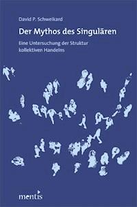 Der Mythos des Singulären - David P. Schweikard - E-Book