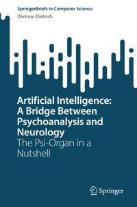 Artificial Intelligence: A Bridge Between Psychoanalysis and Neurology - Dietmar Dietrich - E-Book