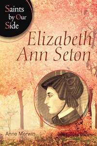 Elizabeth Ann Seton - Anne Merwin - E-Book