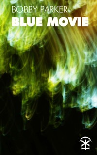 Blue Movie - Bobby Parker - E-Book