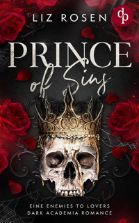 Prince of Sins | Eine Enemies to Lovers Dark Academia Romance - Liz Rosen - E-Book