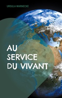 Au Service du Vivant - Ursula Warnecke - E-Book