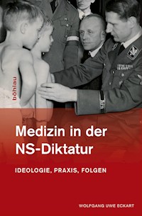 Medizin in der NS-Diktatur - Wolfgang Uwe Eckart - E-Book