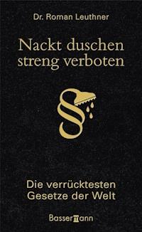 Nackt duschen - streng verboten - Roman Leuthner - E-Book