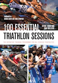 100 Essential Triathlon Sessions - Steve Trew - E-Book