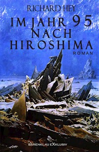 Im Jahr 95 nach Hiroshima - Richard Hey - E-Book