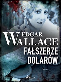 Fałszerze dolarów - Edgar Wallace - E-Book