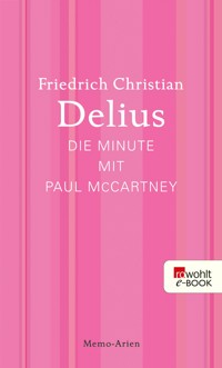Die Minute mit Paul McCartney - Friedrich Christian Delius - E-Book