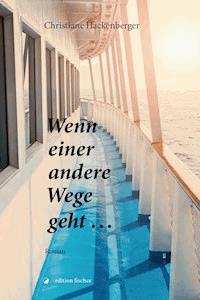 Wenn einer andere Wege geht … - Christiane Hackenberger - E-Book