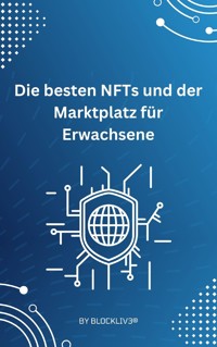 Die besten NFTs und der Marktplatz für Erwachsene - Blockliv3 - E-Book