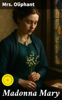 Madonna Mary - Mrs.oliphant - E-Book