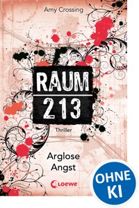 Raum 213 (Band 2) - Arglose Angst - Amy Crossing - E-Book