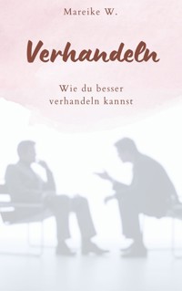 Verhandeln - Mareike W. - E-Book