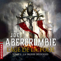 La Sagesse des foules - Joe Abercrombie - Hörbuch
