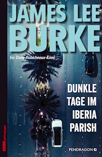 Dunkle Tage im Iberia Parish - James Lee Burke - E-Book