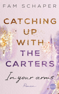 Catching up with the Carters - In your arms - Fam Schaper - E-Book