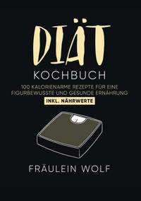 DIÄT KOCHBUCH - Fräulein Wolf - E-Book
