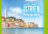 Istrien - Perle der Adria - Sascha Stoll - E-Book