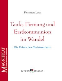 Taufe, Firmung und Erstkommunion im Wandel - Friedrich Lurz - E-Book