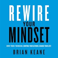 Rewire Your Mindset - Brian Keane - Hörbuch