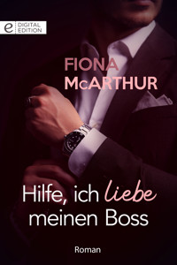 Hilfe, ich liebe meinen Boss - Fiona McArthur - E-Book