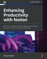 Enhancing Productivity with Notion - Danny Hatcher - E-Book