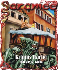 Saramee 11: Kronns Rache - Markus K. Korb - E-Book
