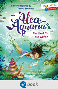 Alea Aquarius. Ein Lied für die Gilfen - Tanya Stewner - E-Book