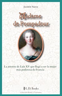 Madame de Pompadour - Jazmín Sáenz - E-Book