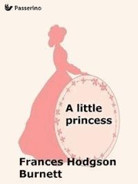 A Little Princess - Frances Hodgson Burnett - E-Book
