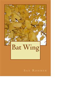 Bat Wing - Sax Rohmer - E-Book