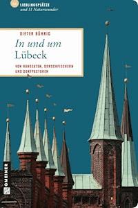 In und um Lübeck - Dieter Bührig - E-Book