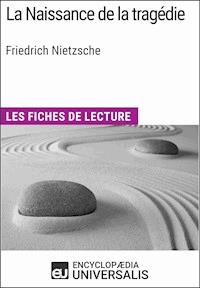 La Naissance de la tragédie de Friedrich Nietzsche - Encyclopaedia Universalis - E-Book