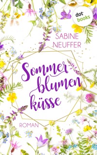 Sommerblumenküsse - Sabine Neuffer - E-Book