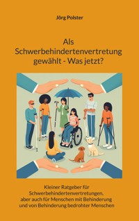 Als Schwerbehindertenvertretung gewählt - Was jetzt? - Jörg Polster - E-Book