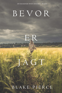 Bevor er Jagt (Ein Mackenzie White Krimi—Buch 8) - Blake Pierce - E-Book