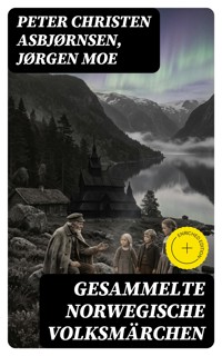 Gesammelte Norwegische Volksmärchen - Peter Christen Asbjørnsen - E-Book
