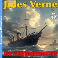 Die Blockadebrecher - Jules Verne. - Hörbuch